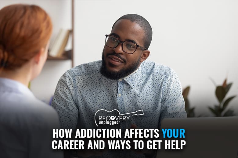 How Does Addiction Affect My Career?|How Does Addiction Affect My Career?