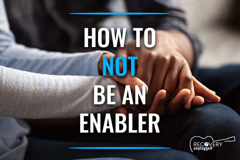 How to not be an enabler.|